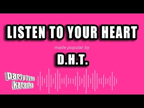 D.H.T. - Listen To Your Heart