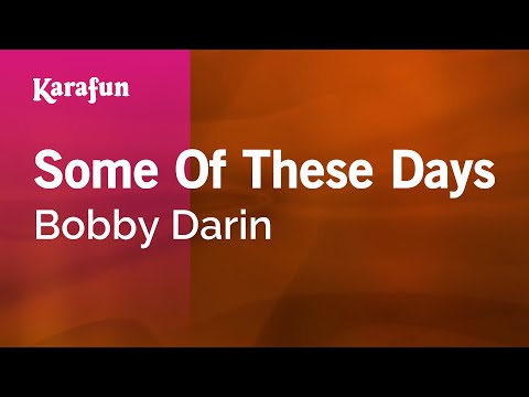 Bobby Darin - Some of These Days