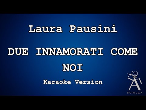 Laura Pausini - Due Innamorati Come Noi
