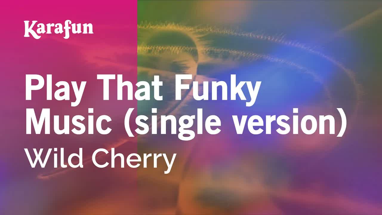 Wild Cherry - Play That Funky Music (single version)