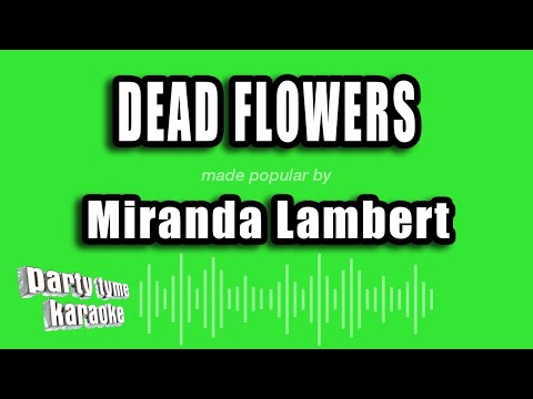 Miranda Lambert - Dead Flowers