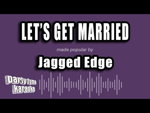 Jagged Edge - Let's Get Married