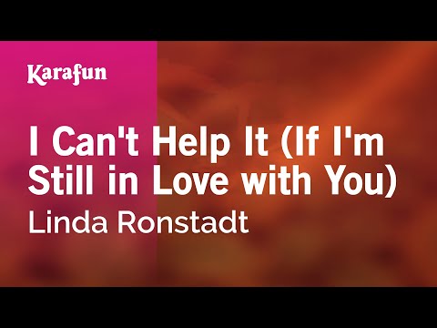 Linda Ronstadt - I Can't Help It (If I'm Still in Love with You)
