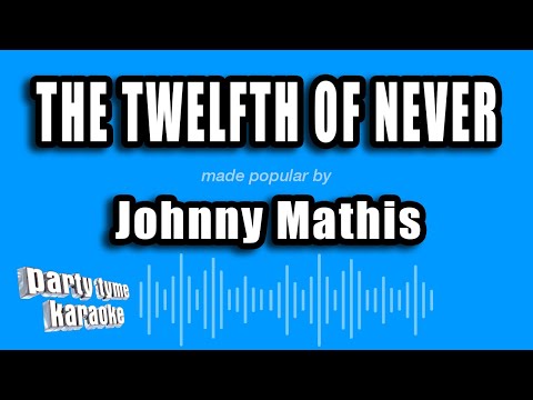 Johnny Mathis - The Twelfth of Never