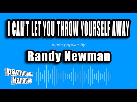 Randy Newman - I Can't Let You Throw Yourself Away