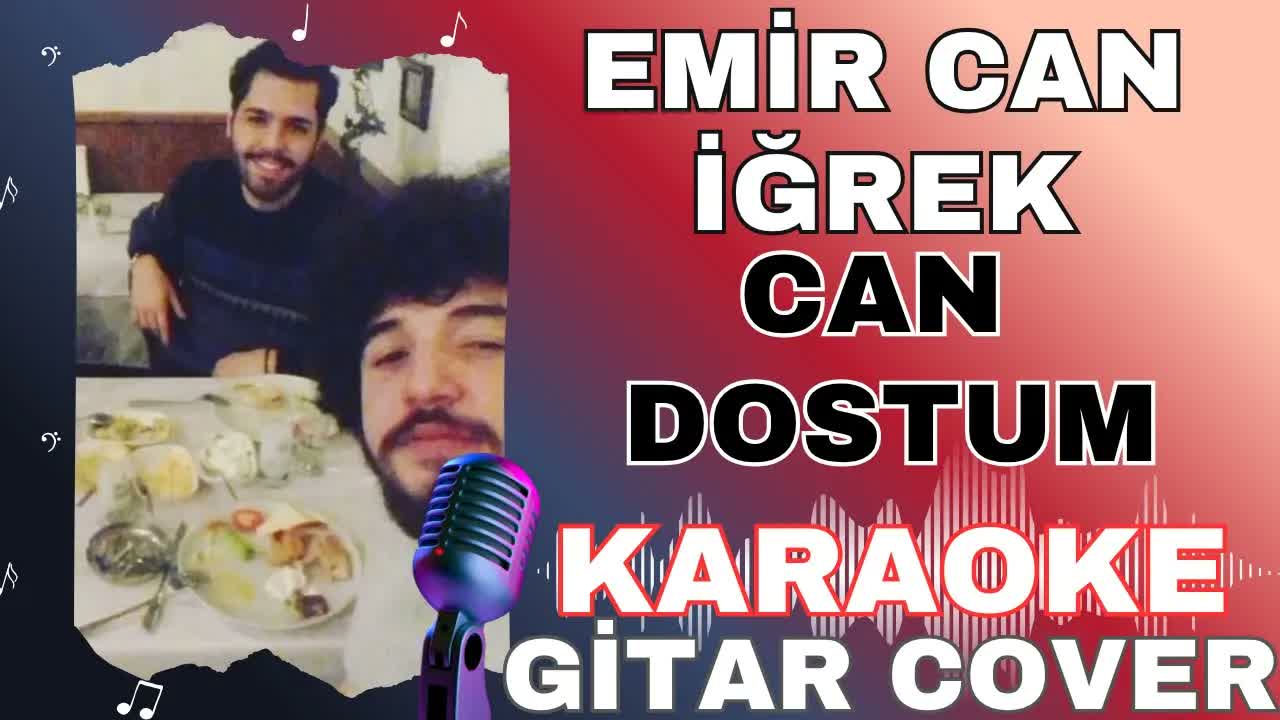 Emir Can İğrek - Can Dostum (Gitar Cover Karaoke)