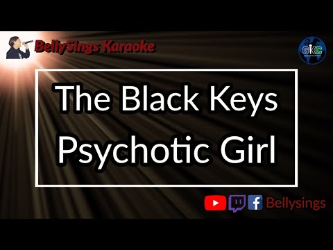 The Black Keys - Psychotic Girl