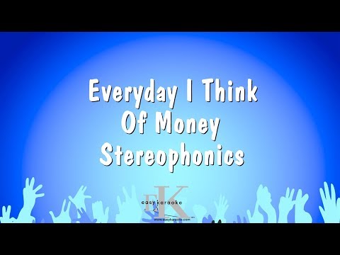 Stereophonics - Everyday I Think Of Money