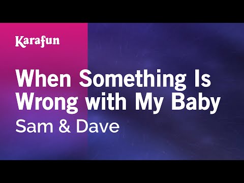 Sam & Dave - When Something Is Wrong with My Baby