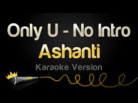 Ashanti - Only U - No Intro