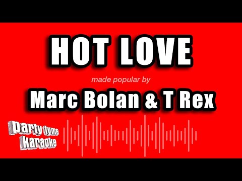 Marc Bolan & T Rex - Hot Love