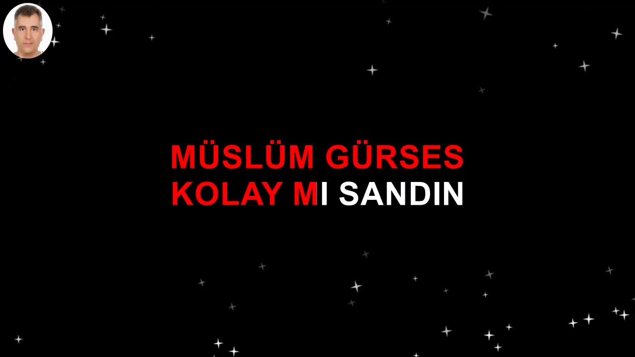 Müslüm Gürses KOLAY MI SANDIN
