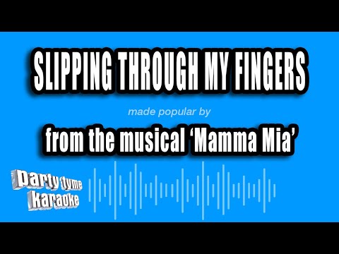 Mamma Mia - Slipping Through My Fingers