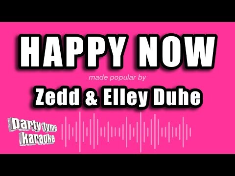Zedd & Elley Duhe - Happy Now