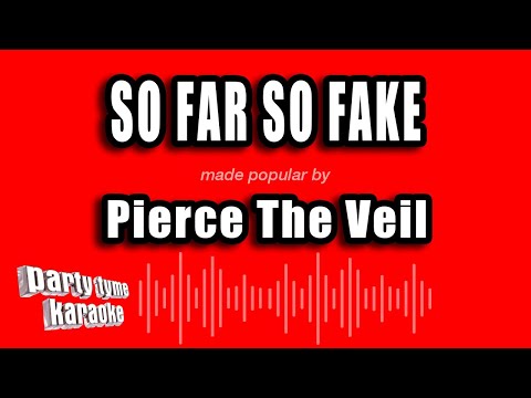 Pierce The Veil - So Far So Fake
