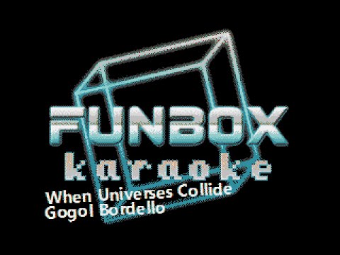 Gogol Bordello - When Universes Collide
