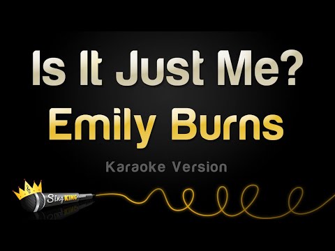 Emily Burns - Is It Just Me?