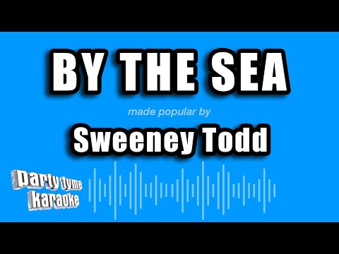 Sweeney Todd - By The Sea