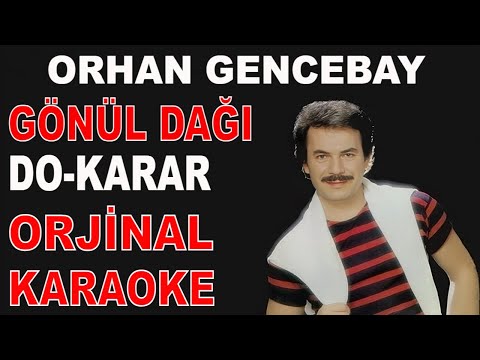 ORHAN GENCEBAY GÖNÜL DAĞI DO-KARAR ORJİNAL