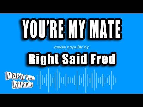 Right Said Fred - You're My Mate