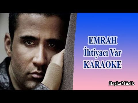 Emrah - İhtiyacı Var