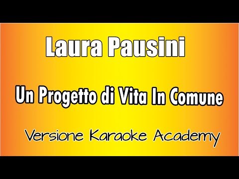 Laura Pausini - Un Progetto di Vita in Comune