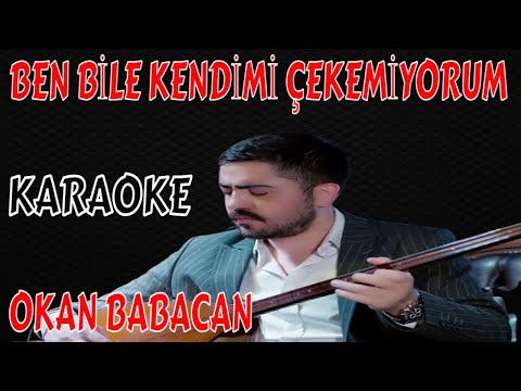 OKAN BABACAN BEN BİLE KENDİMİ ÇEKEMİYORUM