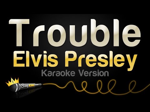 Elvis Presley - Trouble