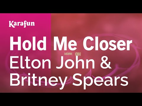 Elton John & Britney Spears - Hold Me Closer