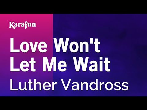 Luther Vandross - Love Won't Let Me Wait