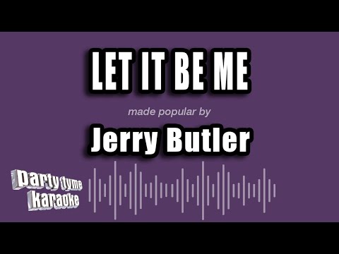 Jerry Butler - Let It Be Me