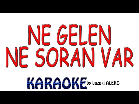 Ne Gelen Ne Soran Var