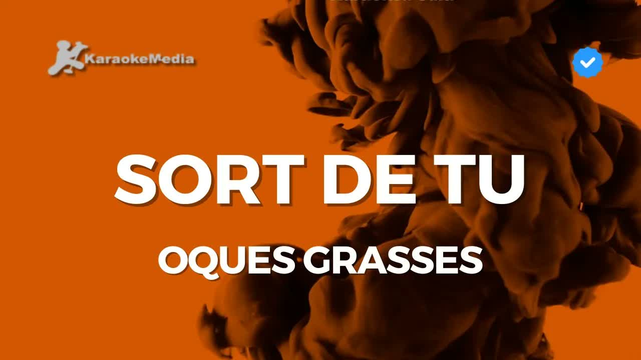 OQUES GRASSES - SORT DE TU