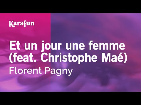 Florent Pagny - Et un jour une femme (feat. Christophe Maé)