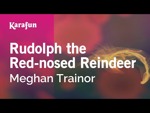 Meghan Trainor - Rudolph the Red-nosed Reindeer