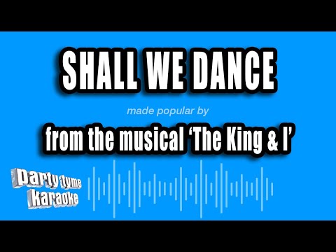 The King & I - Shall We Dance