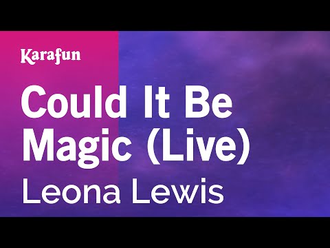 Leona Lewis - Could It Be Magic (live)