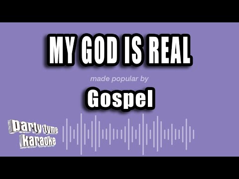 Gospel - My God Is Real