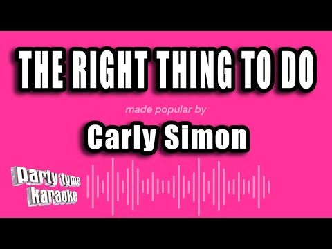 Carly Simon - The Right Thing To Do
