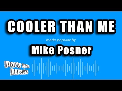 Mike Posner - Cooler Than Me