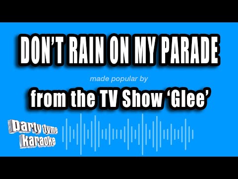 Glee - Don't Rain On My Parade