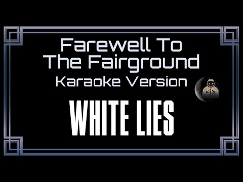 White Lies - Farewell To The Fairground