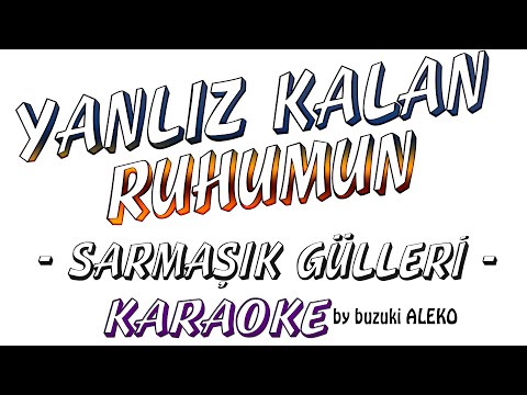 Sarmaşık Gülleri Yanlız Kalan Ruhumun