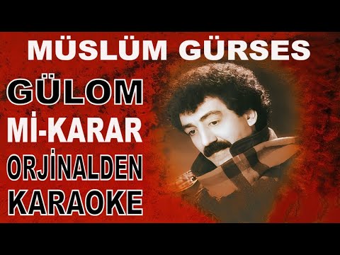 Müslüm Gürses GÜLOM Mİ-KARAR