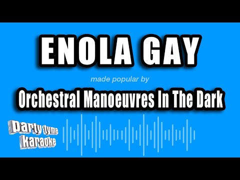 Orchestral Manoeuvres In The Dark - Enola Gay