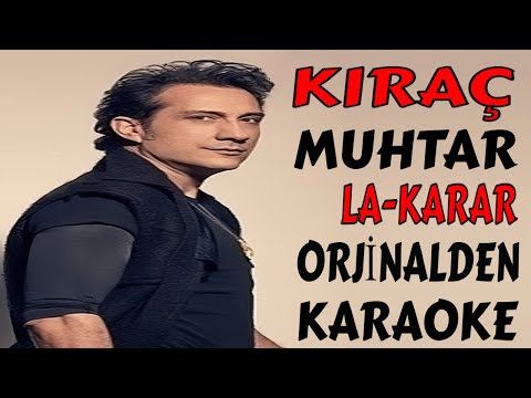 KIRAÇ MUHTAR LA-KARAR