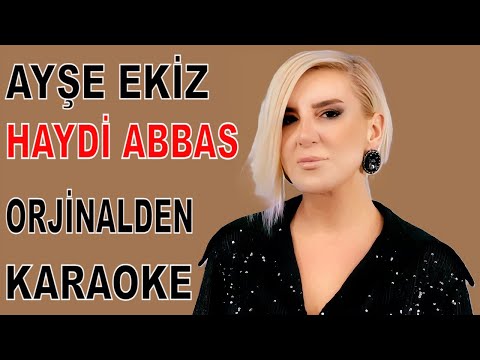 AYŞE EKİZ HAYDİ ABBAS