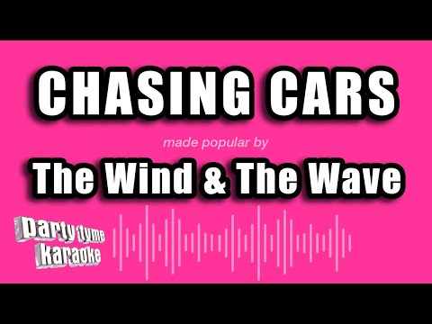 The Wind & The Wave - Chasing Cars
