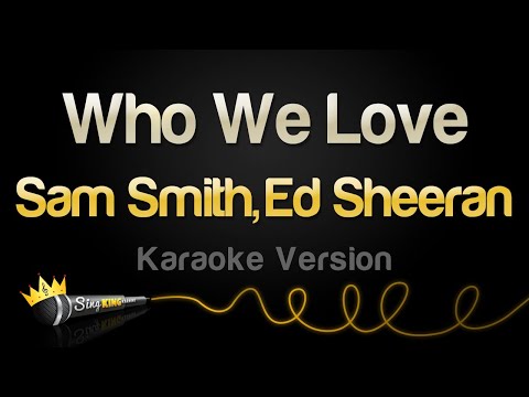 Sam Smith, Ed Sheeran - Who We Love