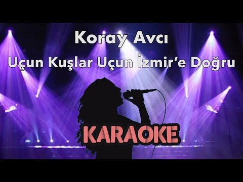 Koray Avcı - Uçun Kuşlar Uçun İzmir'e Doğru